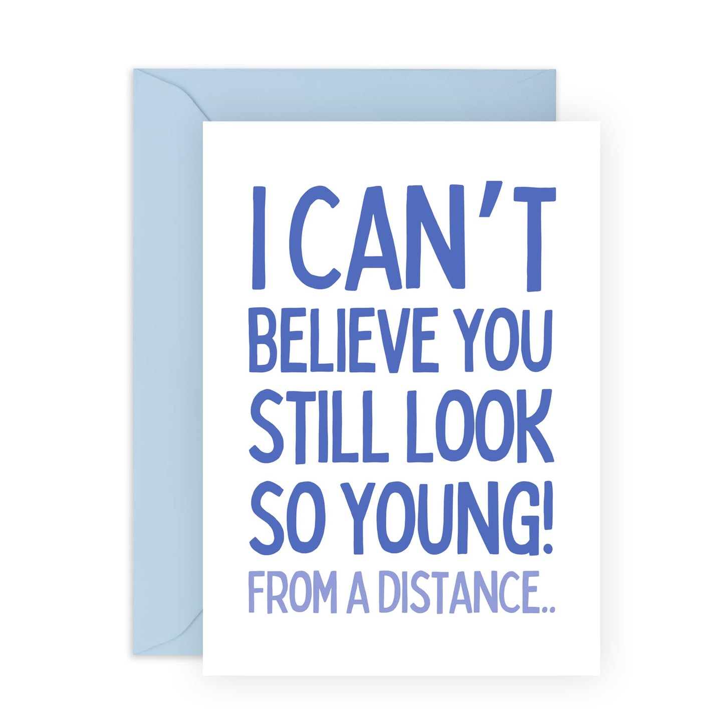 Funny Greeting Card - 'YOUNG FROM A DISTANCE' - Perfect for Celebrating Birthdays with a Humorous Spin - Ideal for Friends Who Appreciate a Good Laugh About Aging - Comes With Stickers By Central 23