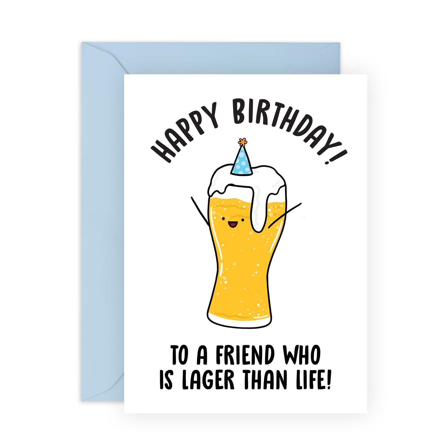 Friend Birthday Card And Envelope - To A Friend Who Is Lager Than Life - Funny Birthday Cards For Men Women - Beer Jokes Humor Banter - Comes With Cute Stickers By Central 23