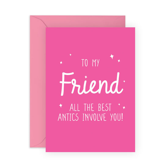Greeting Card - 'FRIEND BEST ANTICS' - Perfect for Celebrating the Fun and Laughter of a Special Friendship - Ideal for Friends, Besties BFFs Who Loves a Good Laugh - Comes with Stickers By Central 23