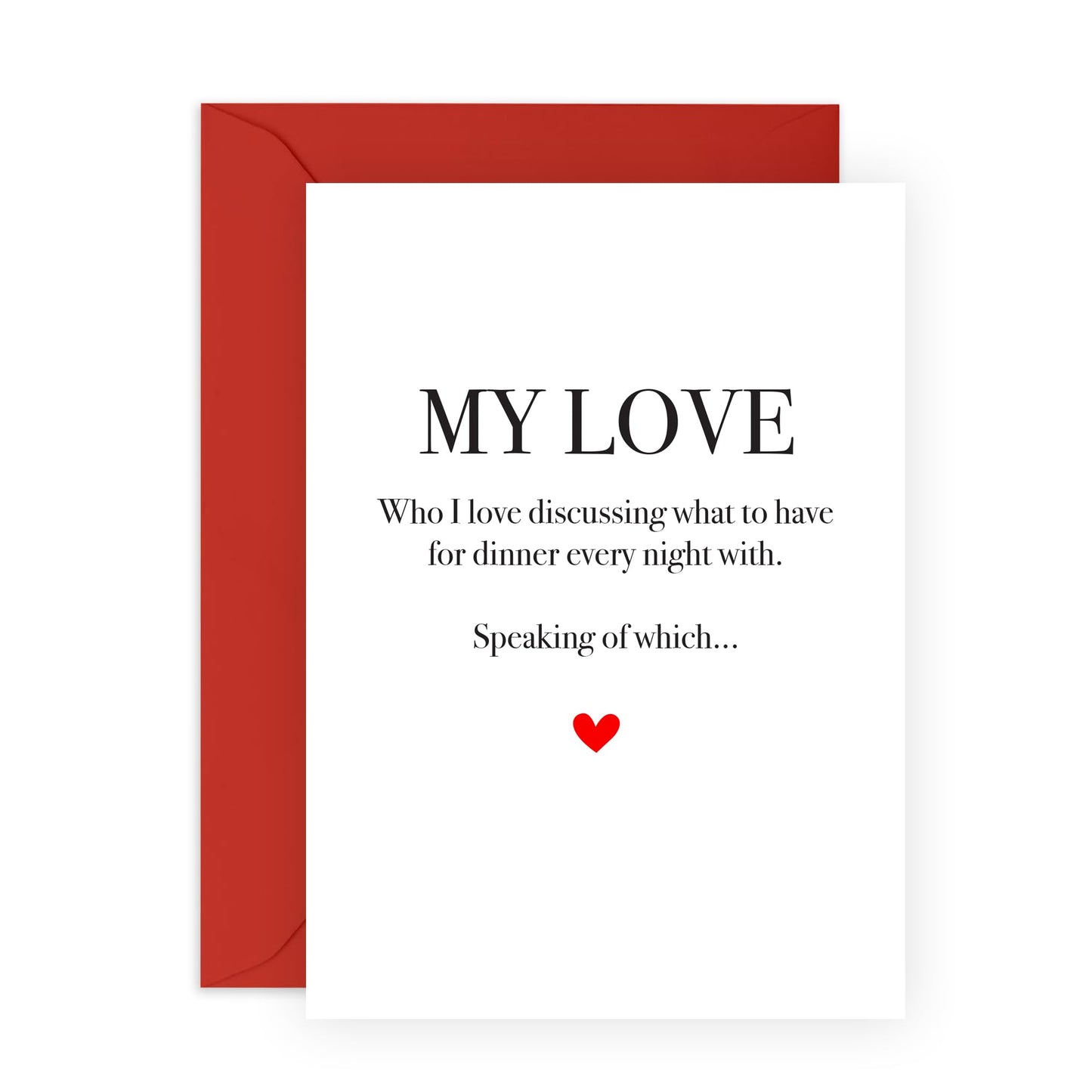 Sweet & Romantic Greeting Card - 'My Love Dinner' - Message for Husband, Hubby, Wife, Spouse, Partner, Other Half - Discussing Dinner - Comes with Fun Stickers