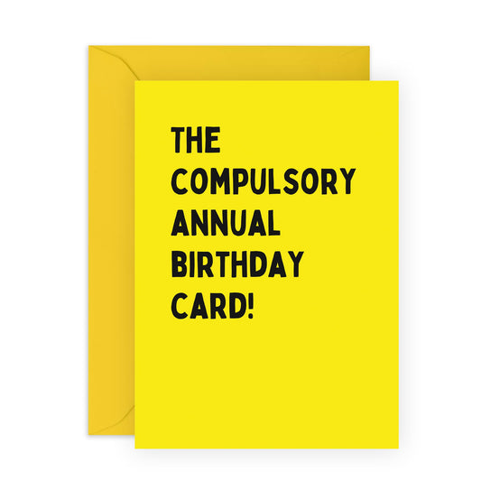 Funny Birthday Card For Him Her - Compulsory Annual Birthday Card - Birthday Cards For Men Women - Mum Dad Birthday Card Brother Sister - Comes With Stickers - By Central 23