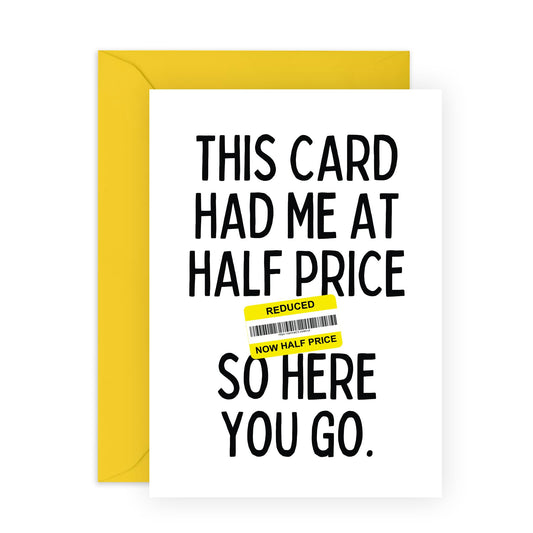 Discount Greeting Card - 'HALF PRICE!' - Perfect for Celebrating Deals and Bargains with a Fun Twist - Ideal for Those Who Love a Good Discount and Humor - Comes With Stickers By Central 23
