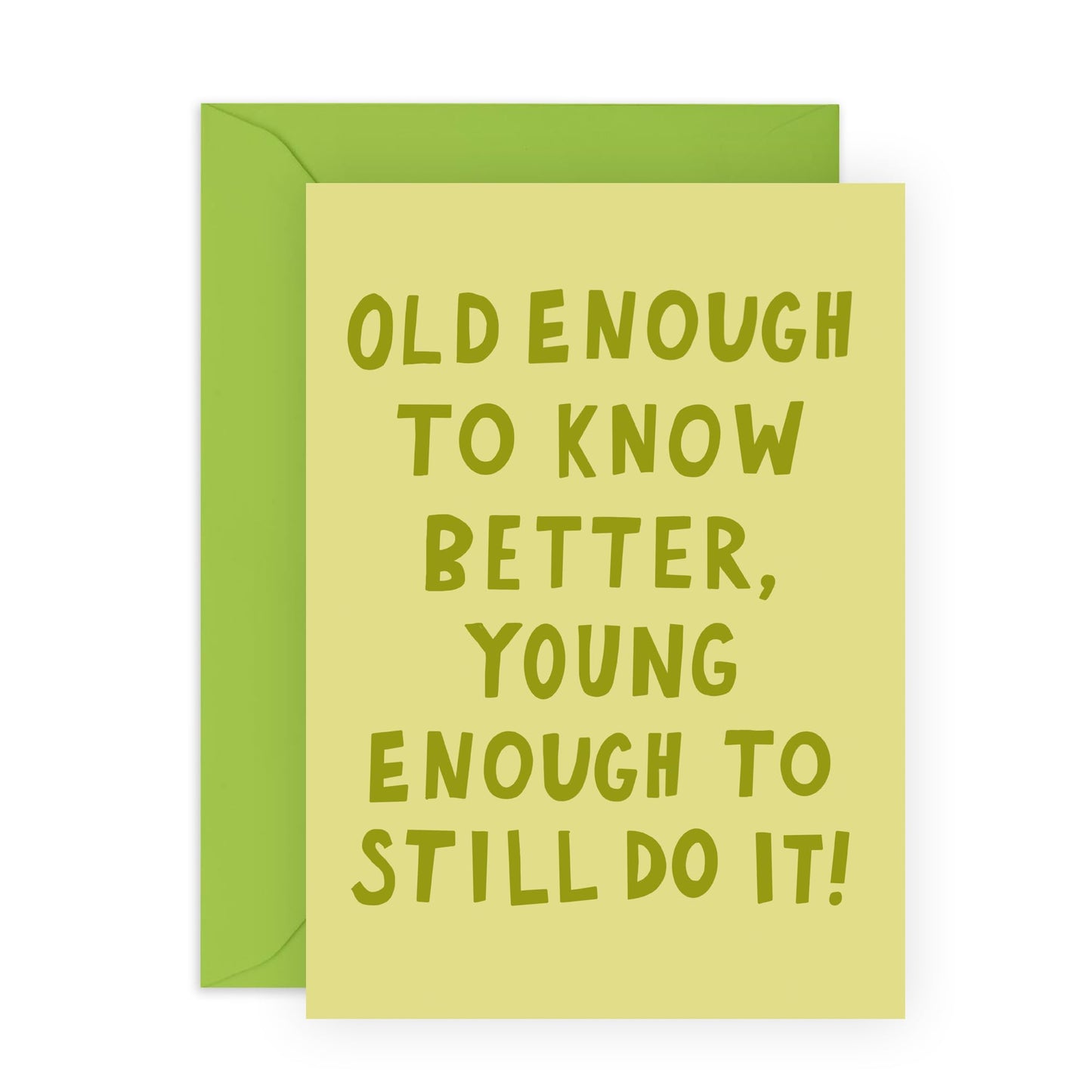Birthday Card Joke - 'Young Enough To Still Do It' - Gifts for Best Friends, Besties, BFF, Bruv, Lads, Buddies,Girlfriends, Mates, Coworkers - Stupid Things - Comes with Fun Stickers