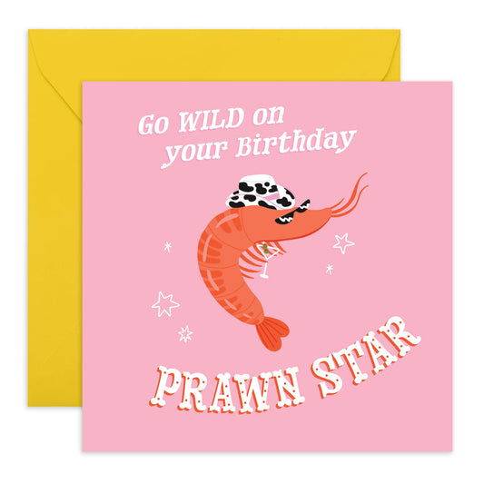 Funny Birthday Card – ‘Go Wild on Your Birthday, Prawn Star’ – Gifts for Friends, BFF, Buddies, Brother, Men, Women, Him, Her, Cousin, Family, Colleagues - Partying - Comes with Stickers