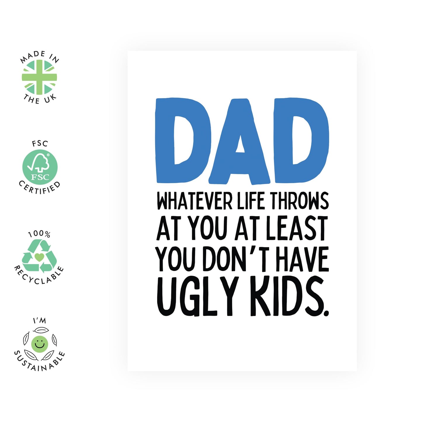 Hilarious Father's Birthday Card - 'Dad No Ugly Kids' - Funniest Gift for Daddy, Pops, Him, Head Of Family, Dada From Son Daughter, Kids - You're Lucky - Comes with Fun Stickers