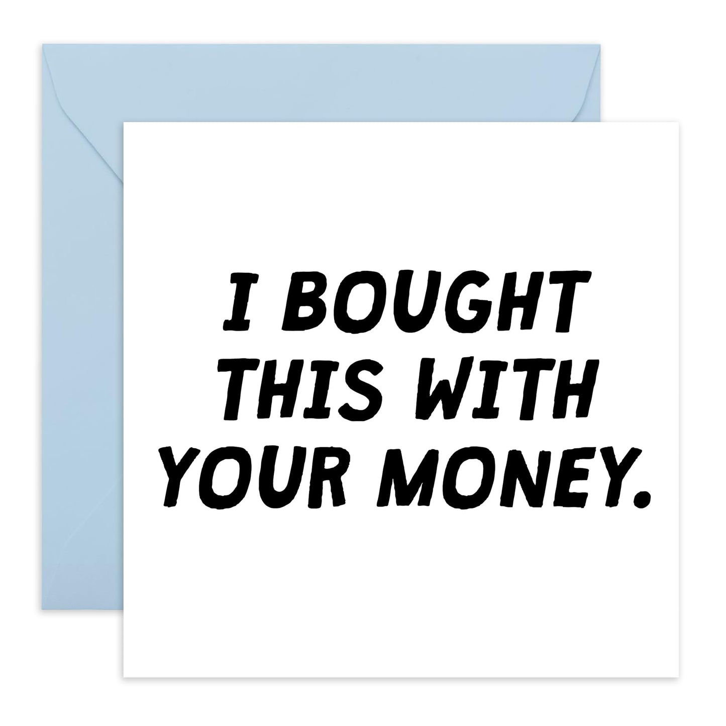 Funny Birthday Cards For Mum Dad Parents - With Your Money - Humorous Mother's Day Father's Day Card Joke - Greetings For Mama, Ma, Pops, Daddy, Her, Him from Son or Daughter - Comes With Stickers