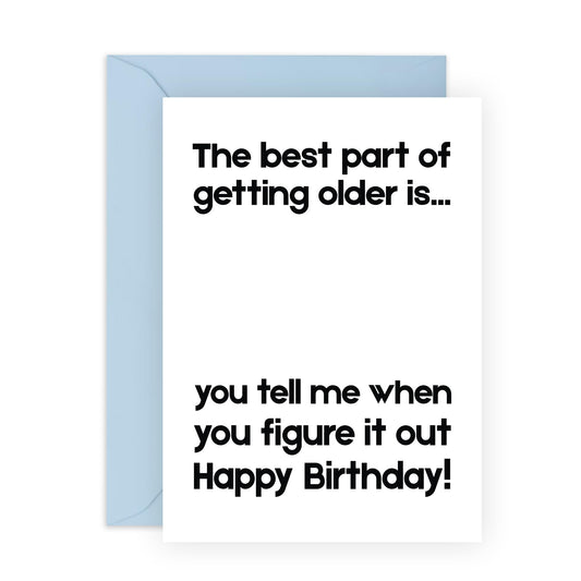 Funny Greeting Cards For Men Women - The Best Part Of Getting Older - Hilarious Birthday Card For Husband Wife Boyfriend Girlfriend - Sister Birthday Card - Comes With Stickers - By Central 23