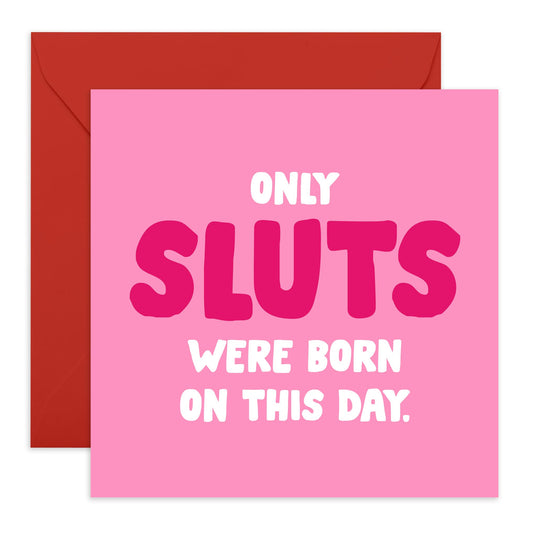 Rude Birthday Cards For Women - Only Sl*ts Were Born Today - Funny Birthday Card For Her - Sister Birthday Card - Gifts For Daughter Cousin Friends - Comes With Stickers - By Central 23