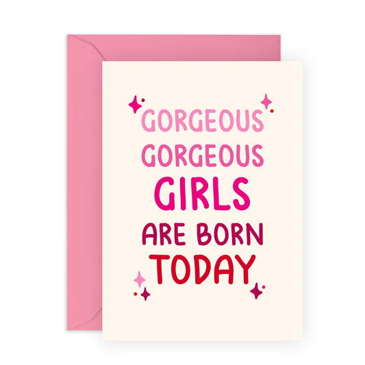 Sweet Birthday Card for Her - 'Gorgeous Gorgeous Girls' - Gifts for BFF, Sister, Ladies, Best Friend, Girlfriend - Beautiful Day and You - Comes with Fun Stickers