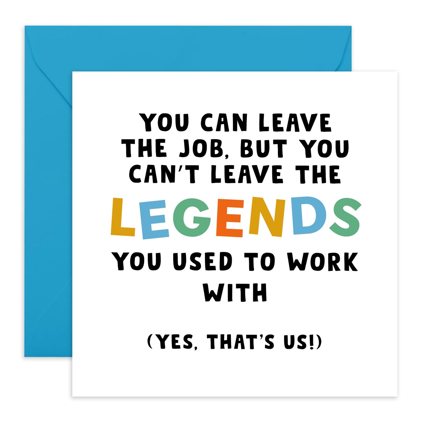 Leaving Card - 'Legends You Used To Worked With' - Jokes for Colleagues, Partners, BFF, Besties, Office Mates, Work Mate, Bruv - Us - Comes with Fun Stickers
