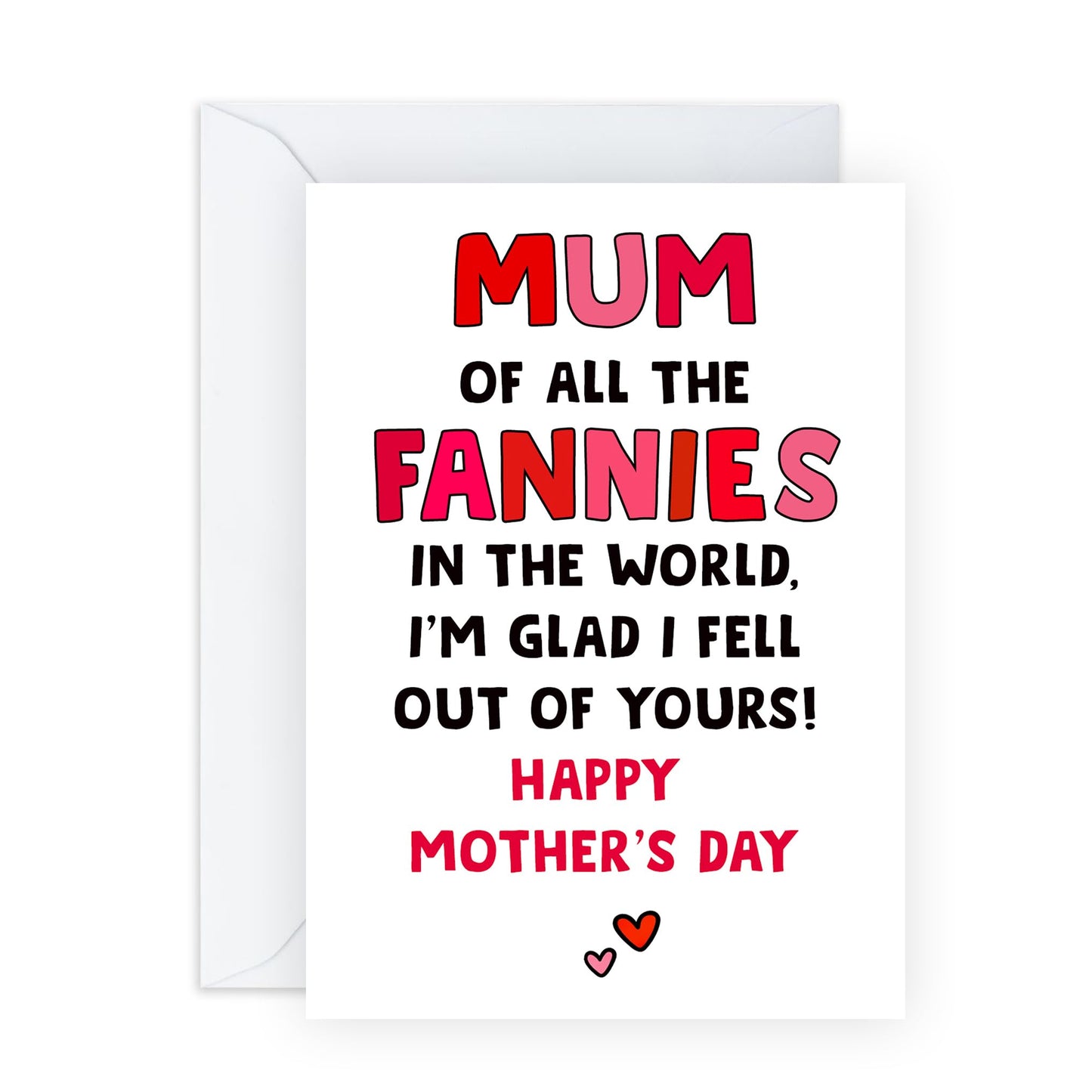 Funny Mother’s Day Card - ‘Of All the Fannies in the World’ Rude Sarcastic Greeting Card for Mum - Cheeky Humour for Mothering Sunday - Includes Premium White Envelope