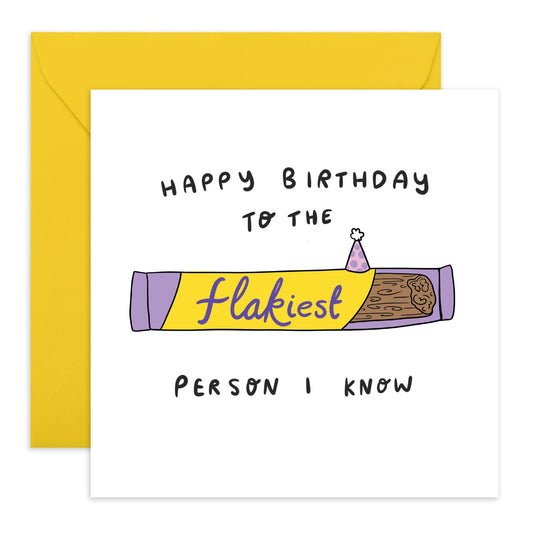 Hilarious Birthday Card Joke - 'Flakiest Flake' -Gifts for Friends, Bruv, Mates, Colleagues, Co-workers, Him, Her, Bestie, BFF, Cousin, Partner - Flake Person - Comes with Fun Stickers