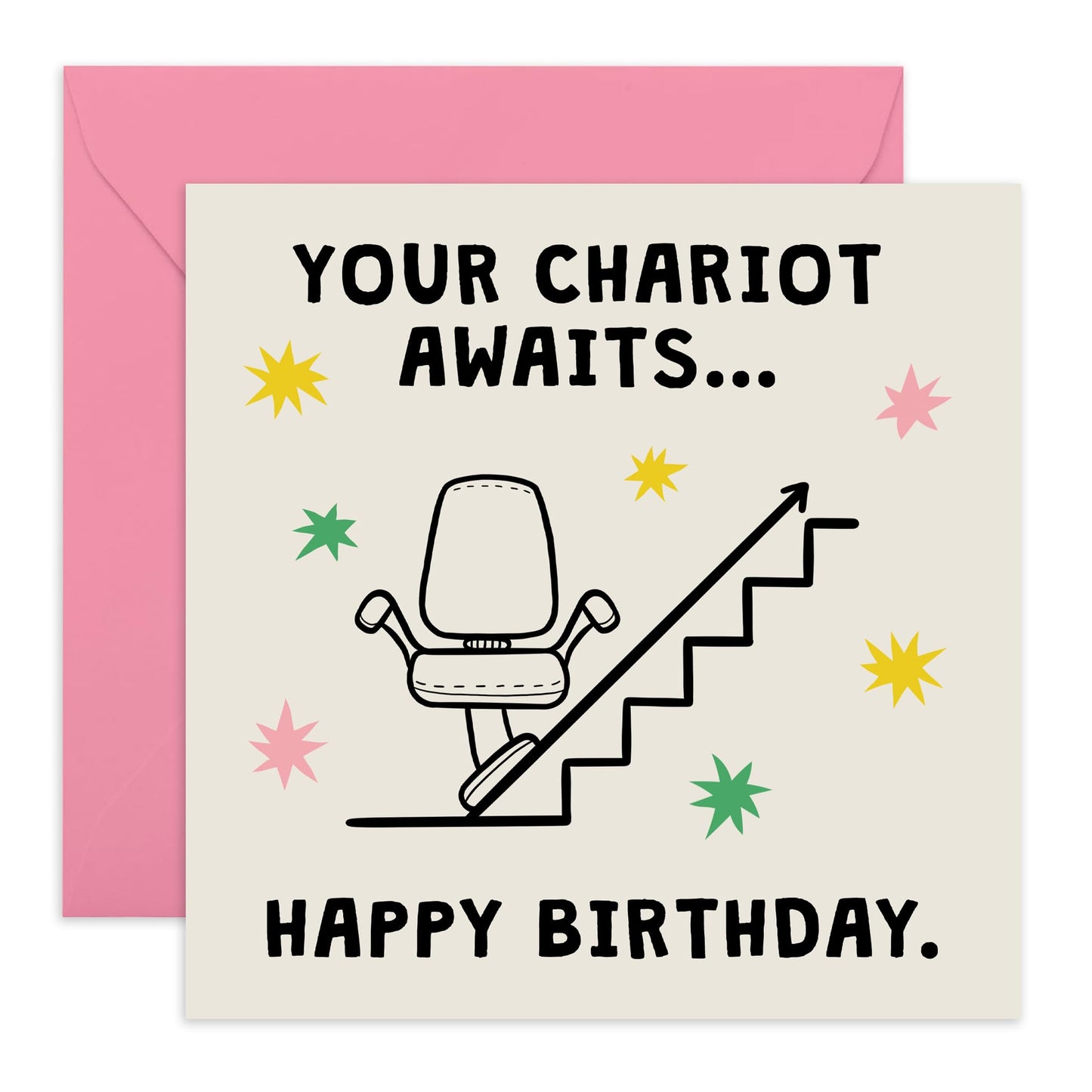 Humorous Birthday Card - ‘CHARIOT AWAITS STAIR LIFT’ –  For Grandma, Wife, Mum, Mummy, Friends, Family, Best Friends, BFF's - For Milestone Celebrations – Comes With Stickers By Central 23