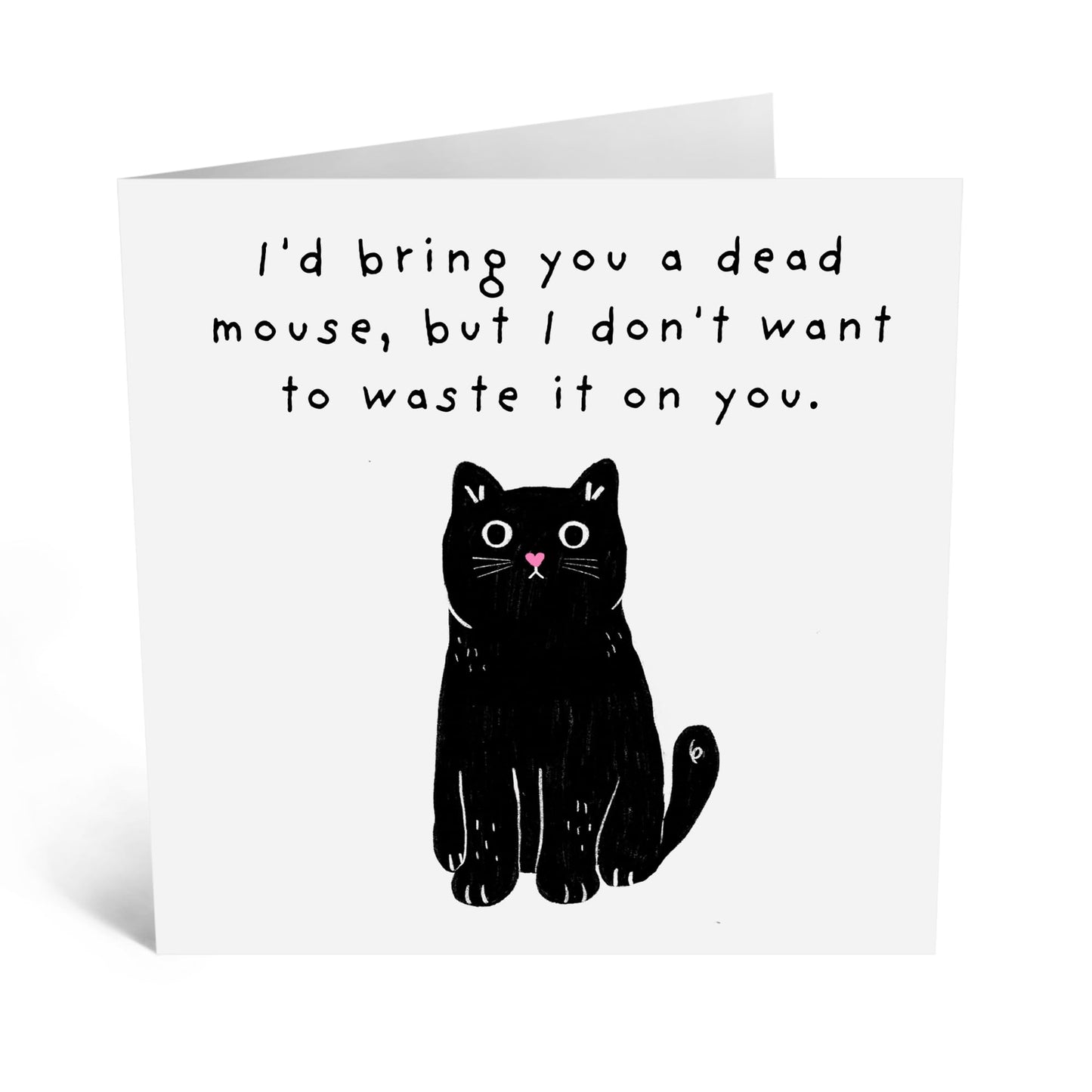 Funny Greeting Card - 'DEAD MOUSE!' - Perfect for Celebrating with Dark Humor and a Feline Twist - Ideal for Friends Family Besties BFFs Sisters Sis Cat Owners - Comes With Stickers By Central 23