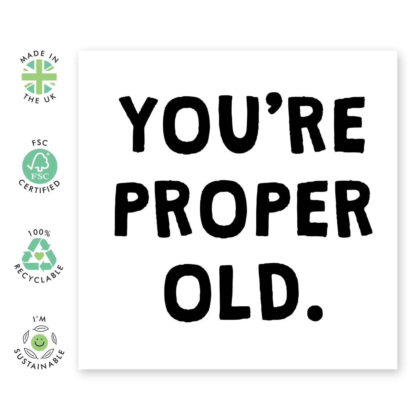 Birthday Cards For Him Her - You're Proper Old - Funny Birthday Cards For Mum Dad - Brother Sister - Funny Greeting Card Aunt Uncle - Comes With Fun Stickers By Central 23