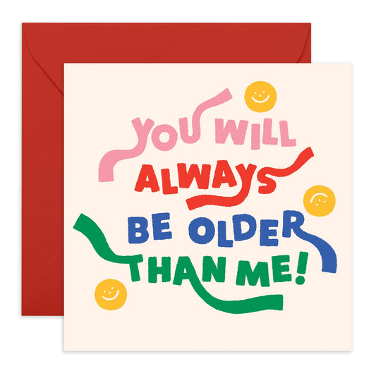Funny Birthday Card For Big Sister - Older Than Me Smiley - Older Brother Birthday Cards And Envelopes - Cheeky Puns Jokes - Gifts For Friends Mum Aunt - Comes With Fun Stickers By Central 23