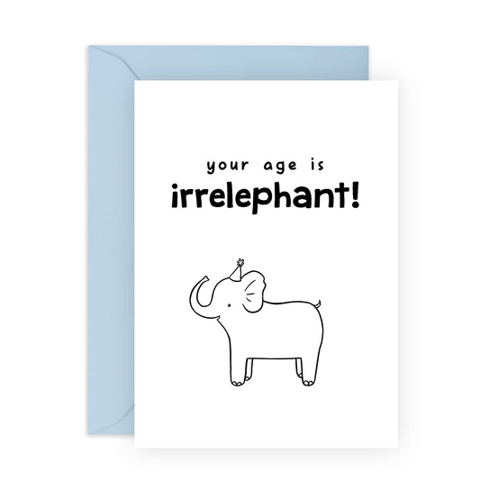 Funny Birthday Card For Men Women - Your Age Is Irrelephant - Pun - Age Joke Humour - Birthday Cards For Mum Dad Nan Grandad - Friends Birthday Card - Comes With Stickers - By Central 23