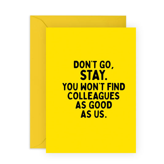Funny Leaving Card - Don't Go Stay Colleagues' - Gifts for Co-workers, Workmates, Officemates, Partners, Work Friends, Bruv, Mates - Office Friends - Comes with Fun Stickers