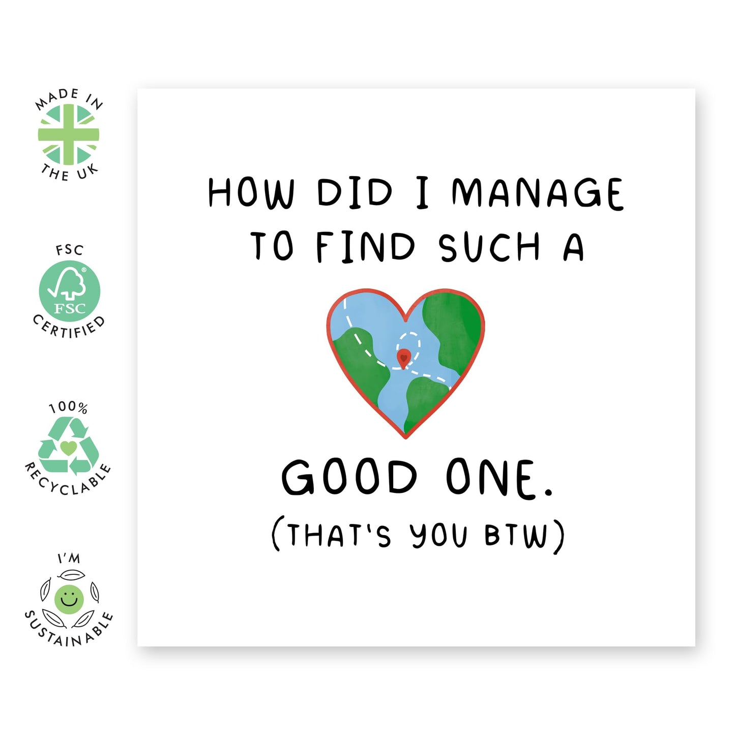 Anniversary Card Finding The Right One- 'Found Such A Good One'- Gifts for Wife, Husband, Girlfriend, Boyfriend, Him, Partner, Love, Babe, Sweetheart - Whole World - Comes with Fun Stickers