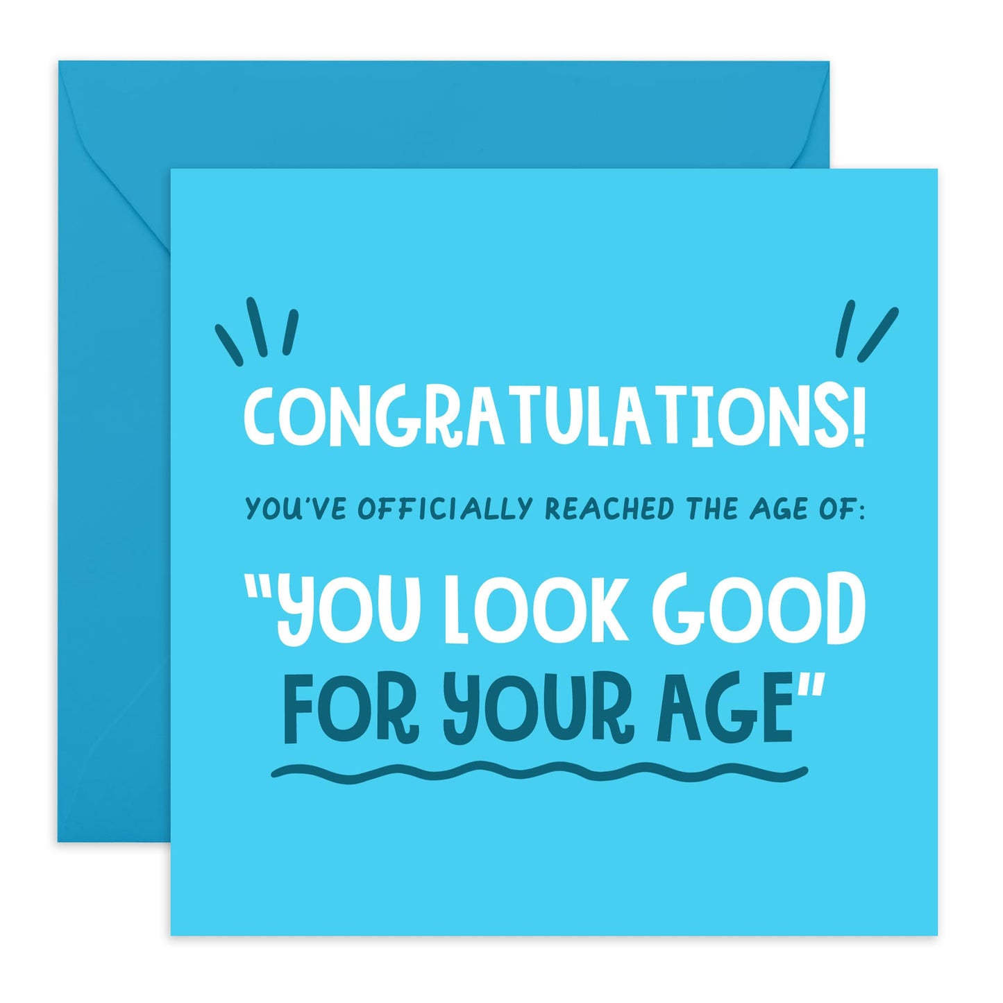 Birthday Card For Men - You Look Good For Your Age Congrats - Funny Fathers Day Cards For Dad Uncle - Greeting Cards From Son Daughter - Gifts For Him - Comes With Fun Stickers By Central 23
