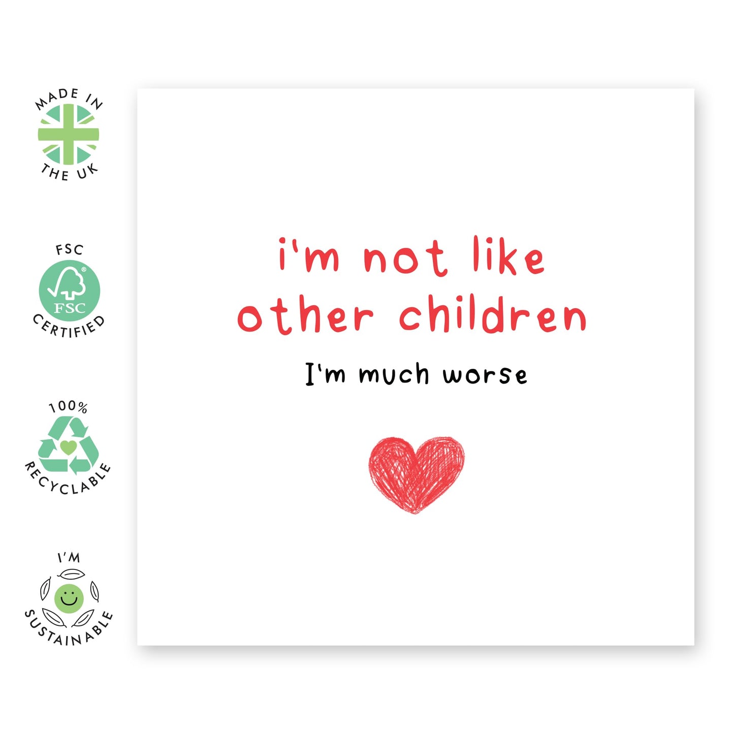 Charming Greeting Card - 'NOT LIKE OTHER CHILDREN' - Perfect for Celebrating Unique Personalities with a Touch of Humor - Ideal for Friends Family Parents MUMs Dads - Comes With Stickers By Central 23