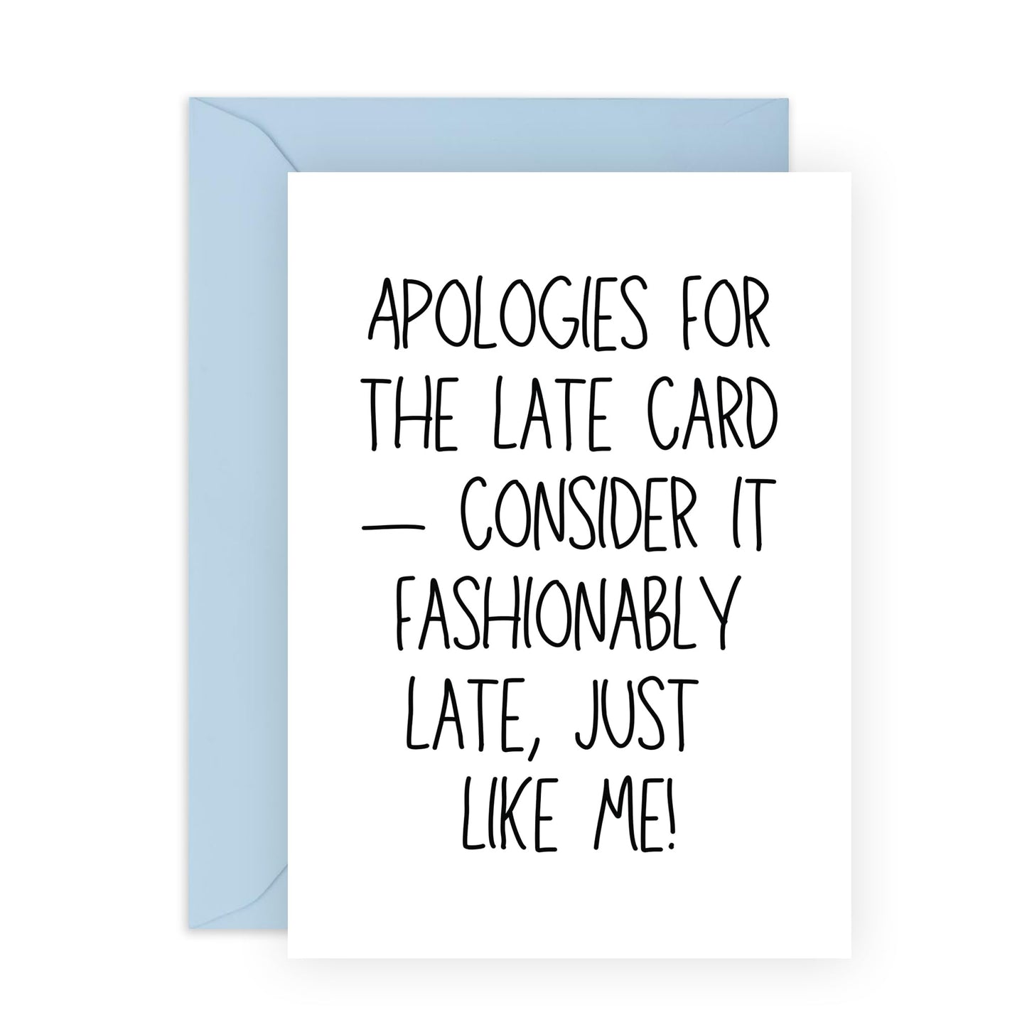 Funny Greeting Card - 'FASHIONABLY LATE' - Perfect for Celebrating Life's Delays with Style - Ideal for Him Her Friends BFFs and Family Who Embrace Being Late - Comes With Stickers By Central 23