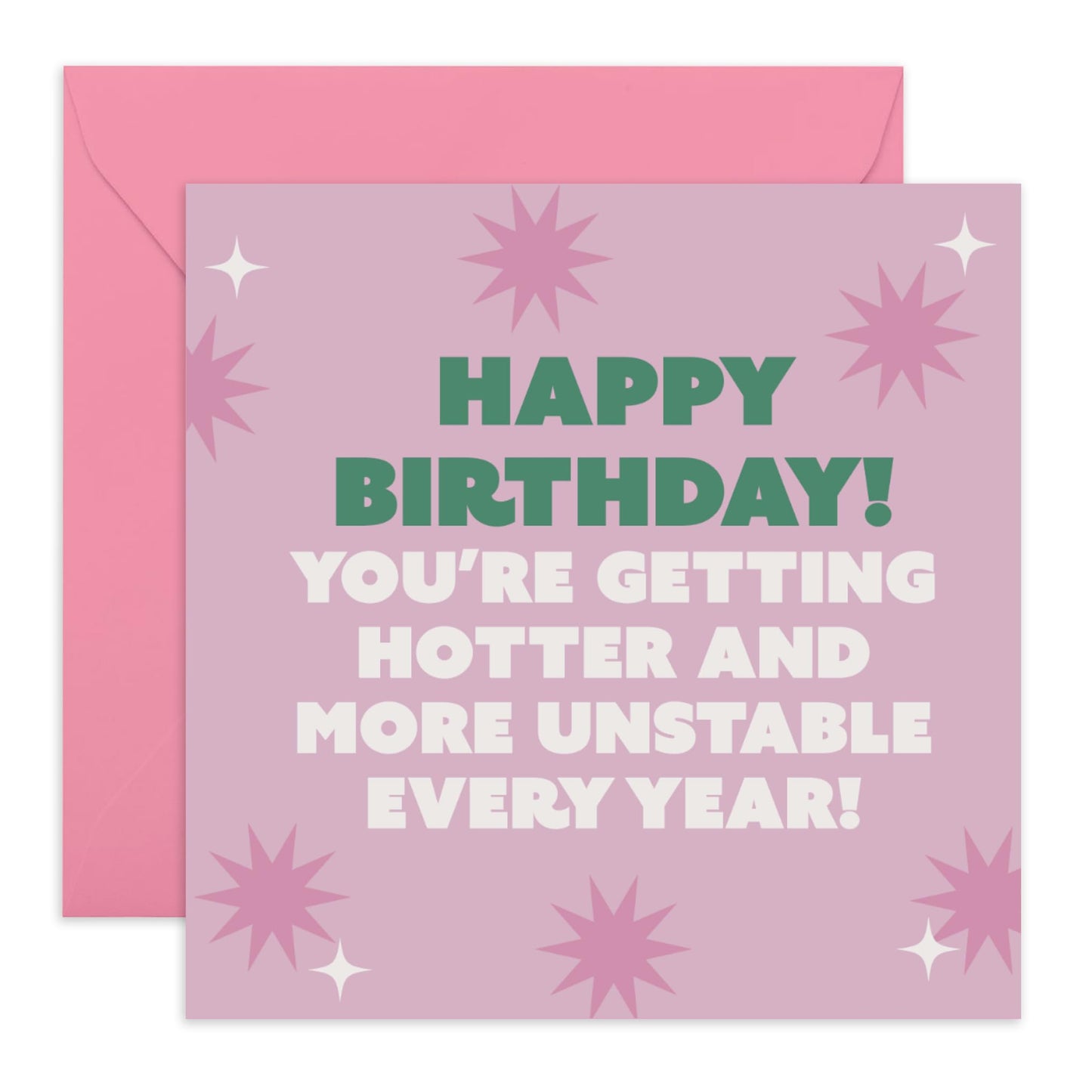 Funny Birthday Card - 'Hotter and Unstable' - Gifts for Friends, Coworker, Bestie, BFF, Gals, Girlfriend, Lad, Officemate - Birthday Joke- Comes with Fun Stickers
