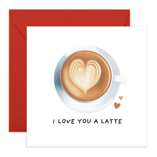 Coffee Lover's Greeting Card - 'I Love You A Latte' - Romantic Gifts for Wife, Husband, Girlfriend, Boyfriend, Him, Her - Latte Art Heart - Comes with Fun Stickers
