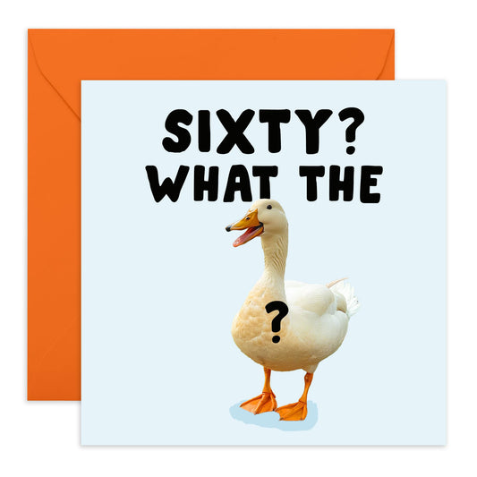 Hilarious Birthday Card - 'Sixty, What the Duck' - Jokes for 60th Birthday to Friends, Colleagues, Coworkers, Buddies, Mate, Family - Feeling Young - Comes with Fun Stickers