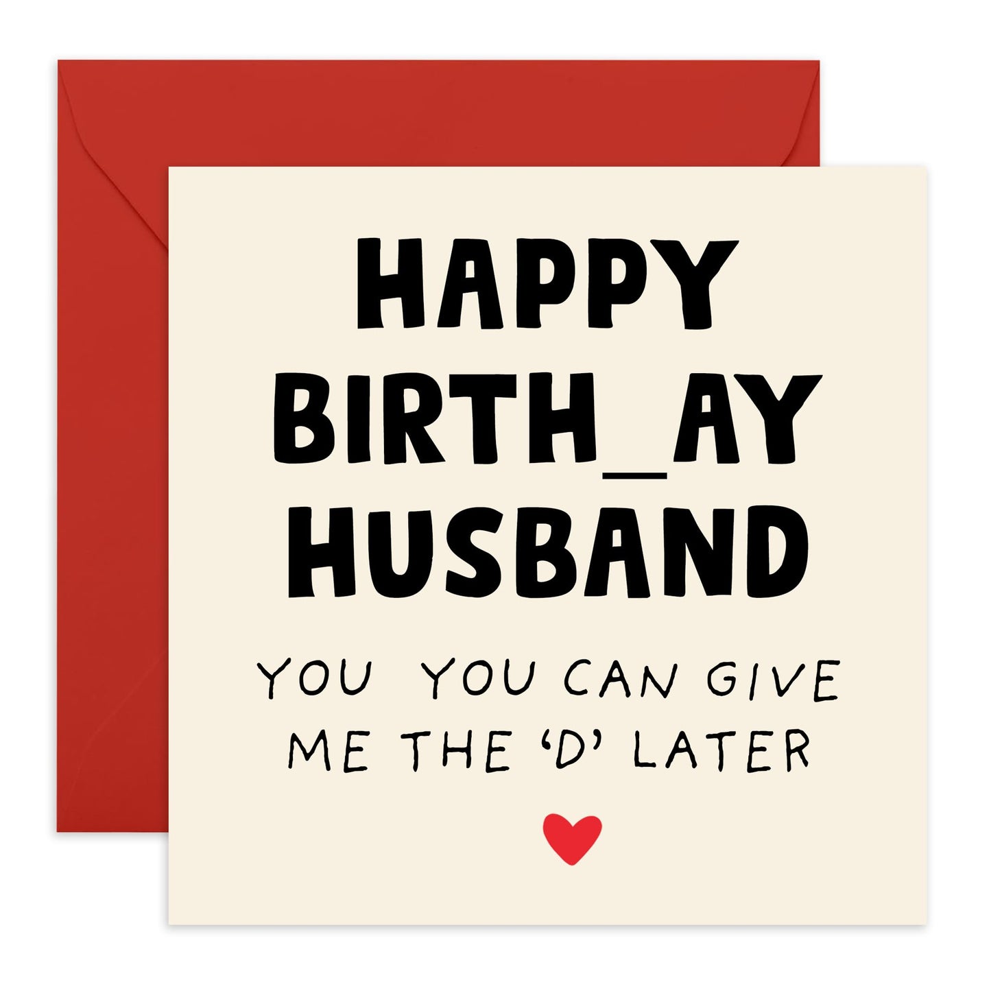 Funny Husband Birthday Card – "You Can Give Me the 'D' Later" – Humorous Birthday Card for Him, Spouse, Men, Babe - Comes with Fun Stickers