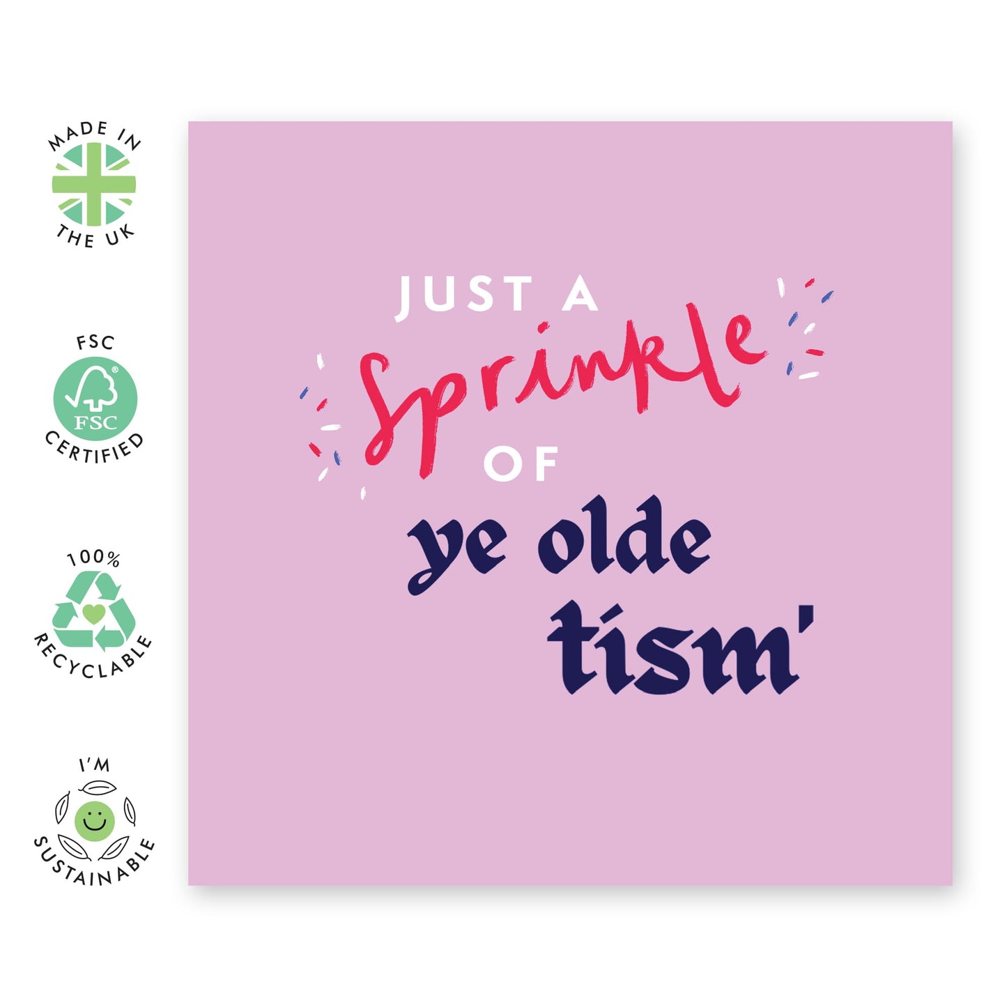 Positive and Motivational Greeting Card - Sprinkle of Ye Olde Tism - Gift for Friends, Family, Partner, Niece, Nephew, Cousin, Son, Daughter, Neighbour, Him, Her - Autism & ADHD - Comes with Stickers