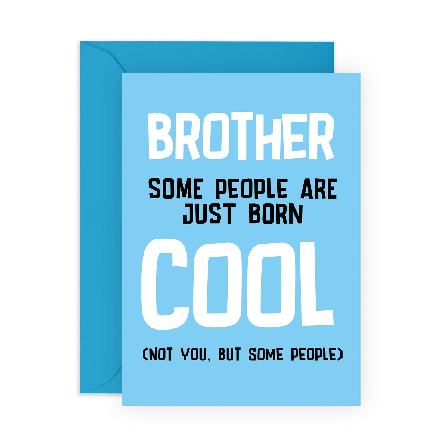 Funny Greeting Card - 'BROTHER BORN COOL' - Perfect for Adding a Fun and Humorous Touch to Any Occasion - Ideal for Birthdays, Special MUMents, and Just Because - Comes with Stickers By Central 23