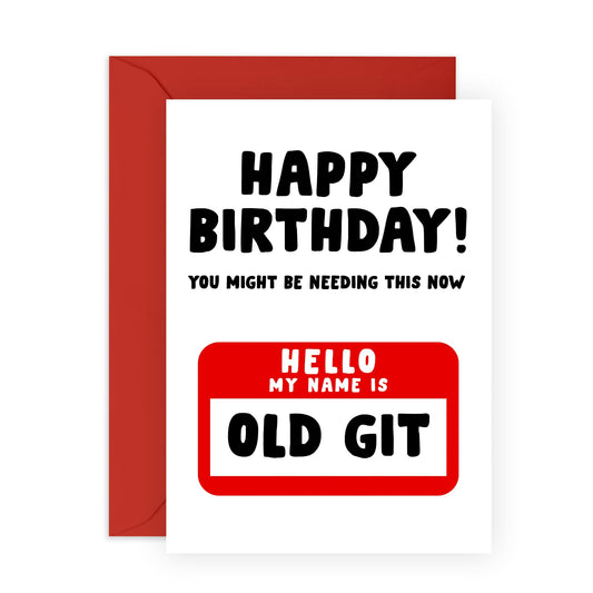 Silly Birthday Cards For Grandma - Humourous Sarcasm - Happy Birthday Old Git Name Tag - Silly Gifts For Mum Dad Husband Wife - Old Age Jokes - 30th 40th 50th 60th - Comes With Stickers By Central 23