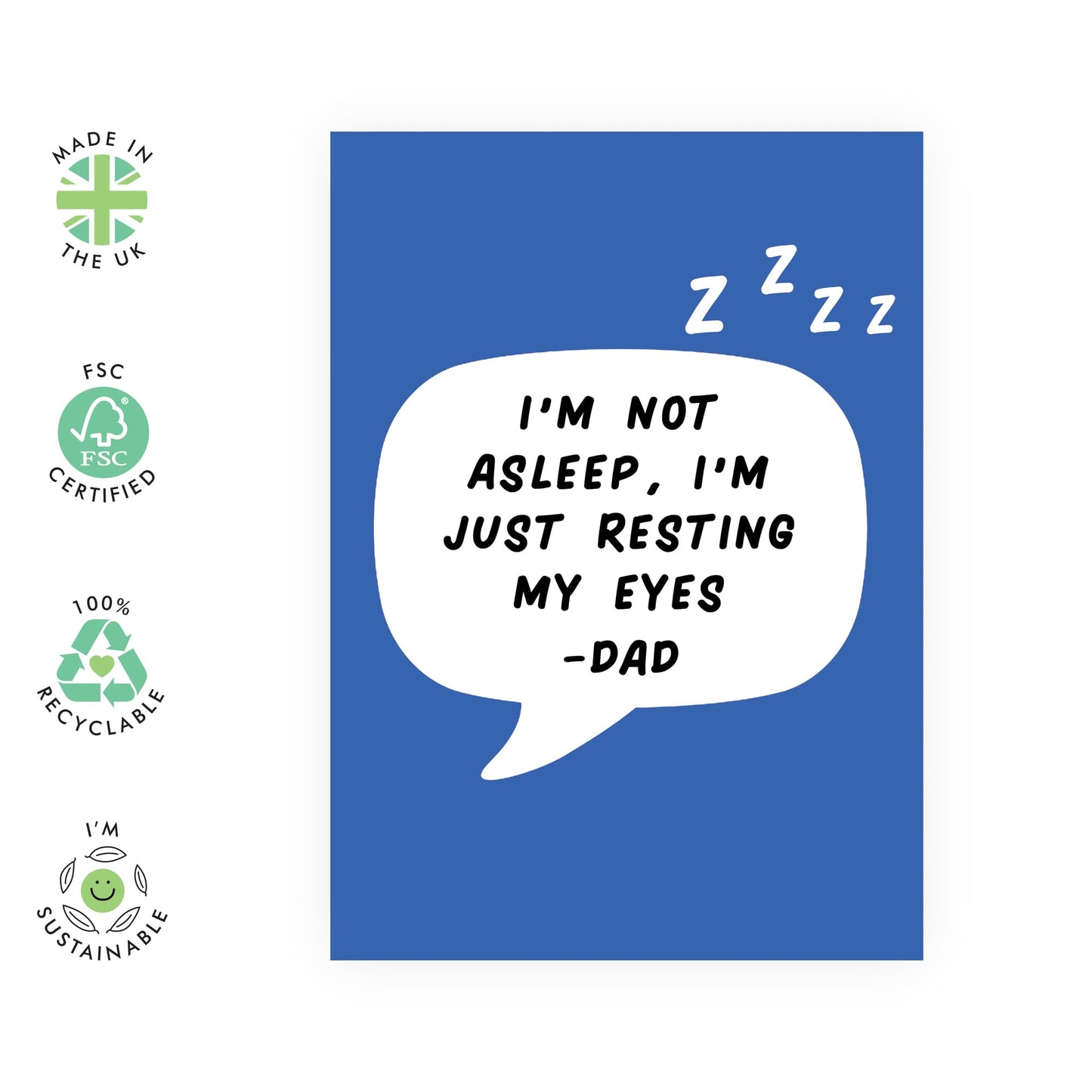 Funny Card - 'I'M NOT ASLEEP, DAD, I’M JUST RESTING MY EYES' - For Dads Daddy's Pops Father - Perfect for Sharing a Laugh - Ideal for Any Occasion or Just Because - Comes with Stickers by Central 23