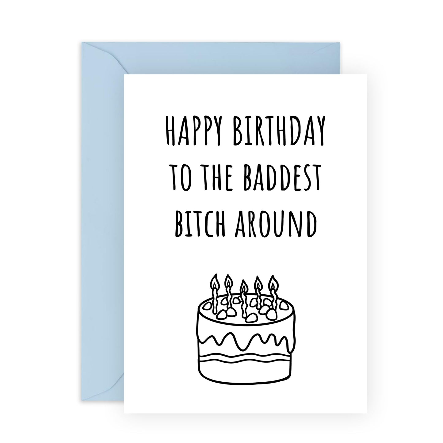 Friend Birthday Card Female - Baddest B*tch Around - Funny Birthday Cards For Women - Best Friend Birthday Cards For Her - Comes With Stickers - By Central 23