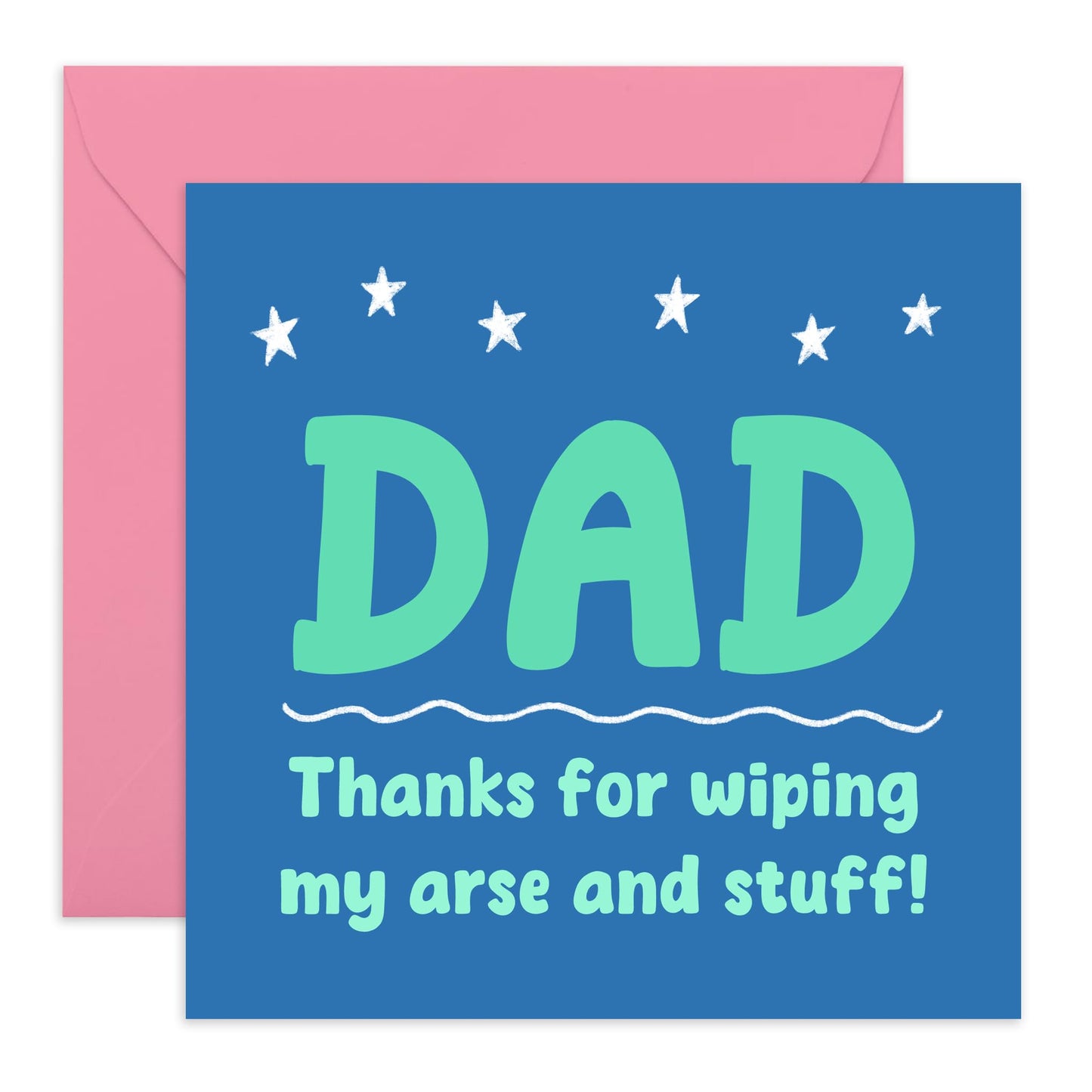 Funny Birthday Card For Dad - Thanks For Wiping My A*se - Rude Greeting Cards For Men - Fathers Day Card - For Daddy Papa Father - Dad Gifts From Daughter Or Son - Comes With Stickers - By Central 23