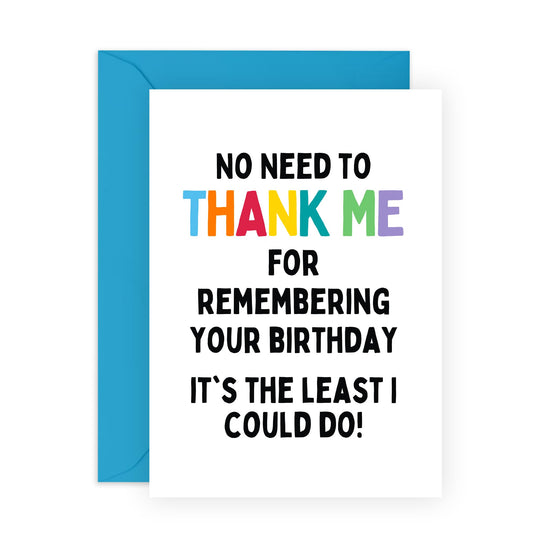 Sister Birthday Card - No Need To Thank Me - Humour Banter - Cheeky Birthday Cards For Brother Mum Dad - Best Friend Card - Comes With Stickers - Blank Inside - By Central 23