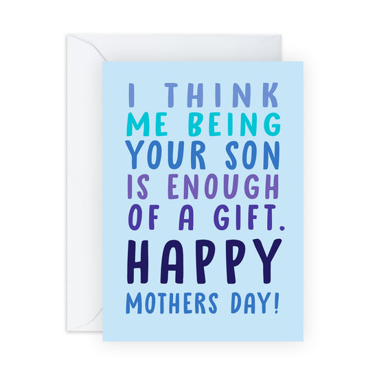 Funny Mother’s Day Card from Son – 'Enough of a Gift' - for Mum, Mummy, Mama, Ma, Mam,  In Law, Women from Son, Boys, Family - Jokes for Her - Comes with Fun Stickers