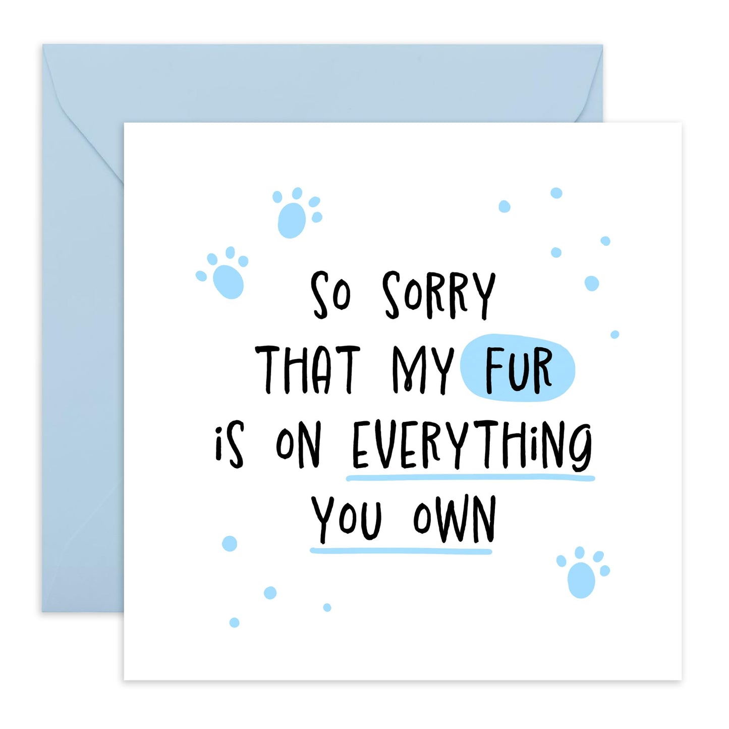 Cute Pet Greeting Card - 'Fur On Everything You Own' - Gift for Fur Mum & Dad, Friends and Family with Dogs, Cats , Hamsters - Pet Saying Sorry - Comes with Fun Stickers