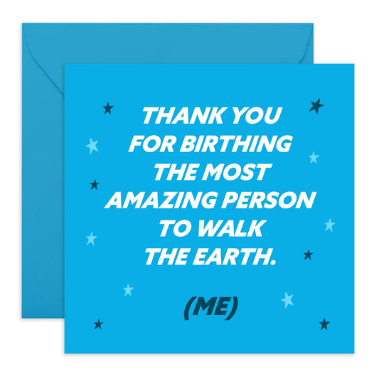 Funny Thank You Card for Mum - Birthing Me - Ideal for Birthday or Mother's Day Card For Mummy Mama Ma Her Women Family - Gifts from Son or Daughter - Comes With Fun Stickers