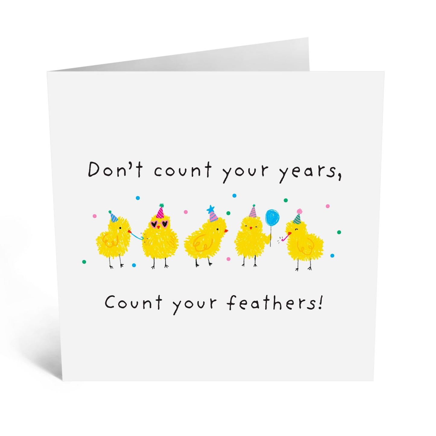 Playful Birthday Card - 'DON’T COUNT YOUR AGE, COUNT YOUR FEATHERS' - Celebrate with a Twist on Aging and Enjoyment - Perfect Love Ones Special Day - Includes Envelope and Stickers by Central 23