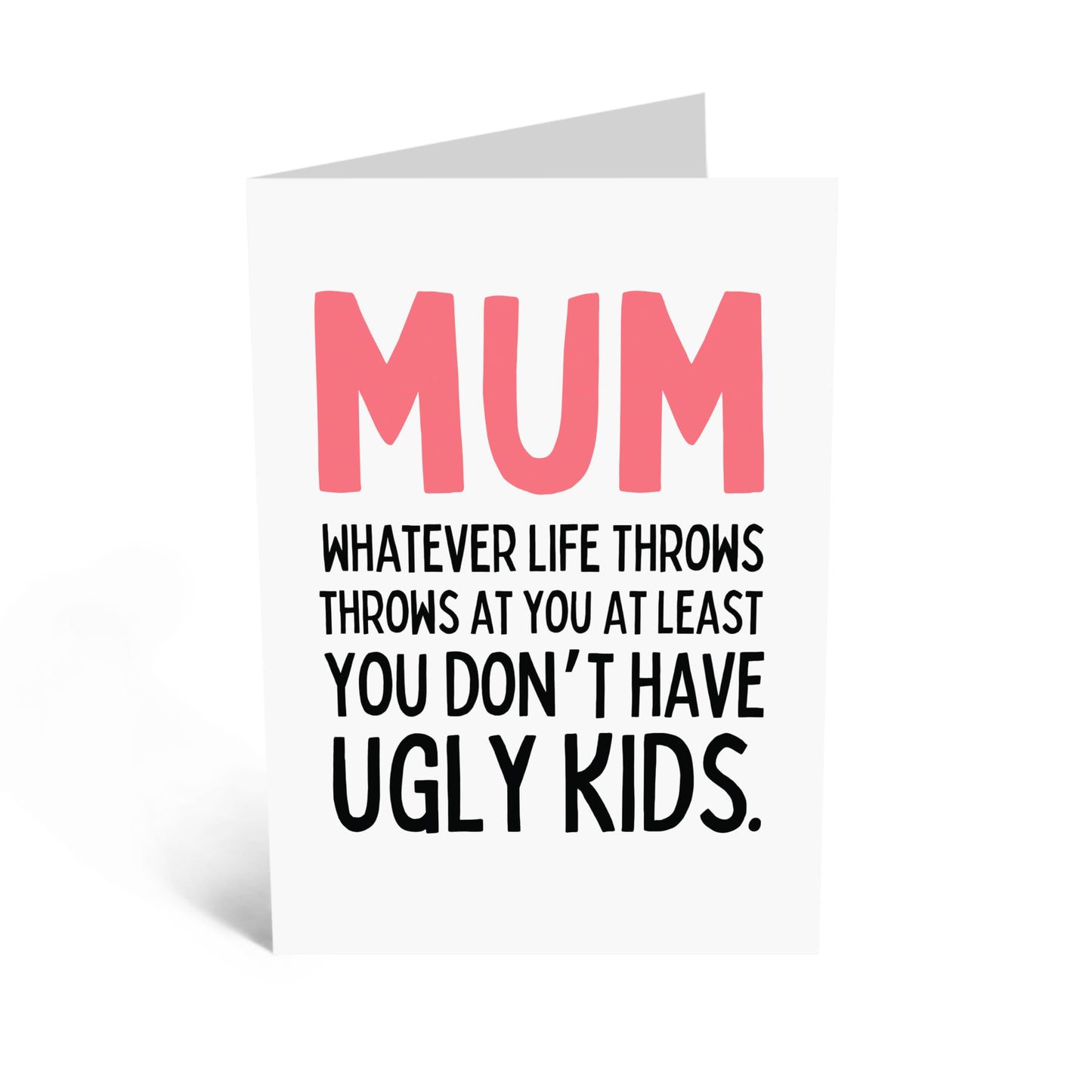 Funny Mother's Birthday Card - 'Mum Don't Have Ugly Kids' - Gifts for Mam, Mammy, Mummy, Ma, Mama, In-Law, Step Mum - Mam Jokes - Comes with Fun Stickers