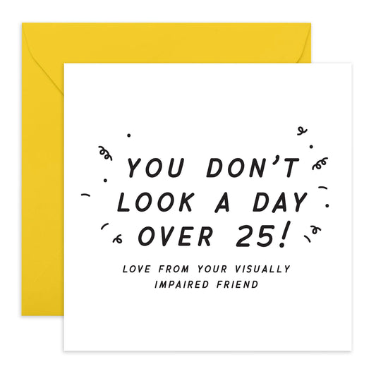 Birthday Cards For Friends - You Don't Look A Day Over 25 - Happy Birthday Card For Her Him - 25th Bday Card Men Women - Twenty-five Year Old Gifts For Sister - Comes With Stickers By Central 23