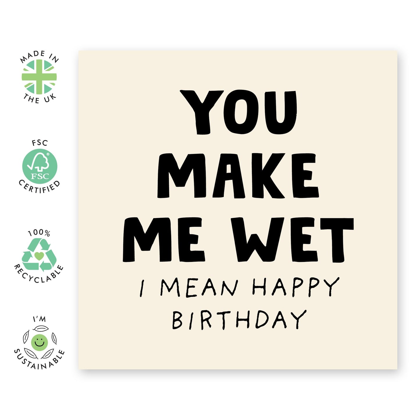 Funny Birthday Card for Partners – "You Make Me Wet" – Humorous Love Card for Husband, Wife, Boyfriend, Girlfriend, Him, Her, Spouse, Babe - Comes with Fun Stickers