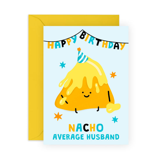 Humorous Birthday Card For Men - Nacho Average Husband Birthday - Anniversary Card For Him - Funny Gifts For Husband - Valentines Card For Boyfriend Couples - From Wife - Comes With Stickers 23