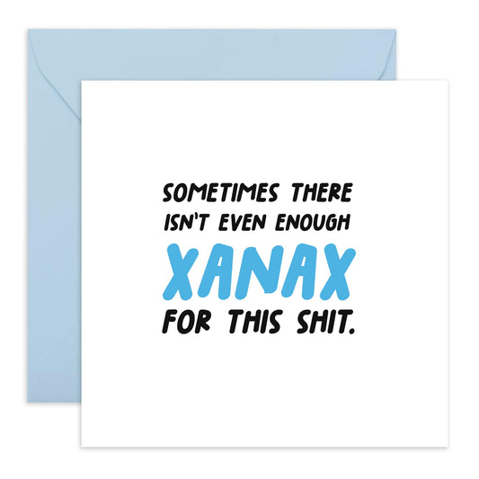 Birthday Card For Men Women - There Isn't Enough Xanax For This - Mum Dad Birthday Cards - Rude Birthday Card For Friend - Brother Birthday Card - Gifts For Him Her - Comes With Sticker By Central 23