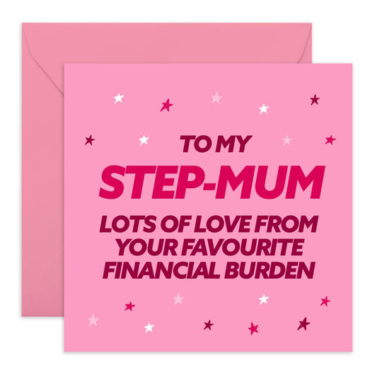 Funny Step Mum Greeting Card - 'FINANCIAL BURDEN' - Birthday Cards For Mummy, Mama, Mam, Ma, Women, Her, Ladies - Gift for Mother’s Day from Son Daughter - Broke Child - Comes with Stickers