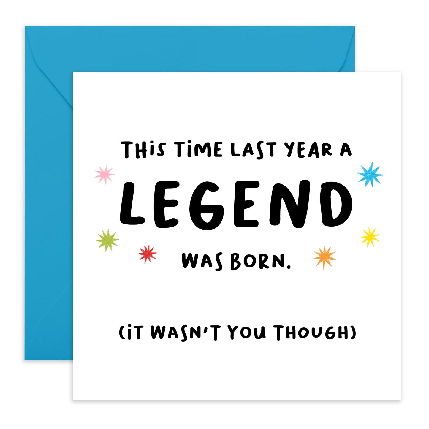 Funny Birthday Card For Men Women - A Legend Was Born - Sarcastic Banter - Humorous Birthday Cards For Brother Sister Mum Dad - Friends Birthday Card - Comes With Stickers - By Central 23