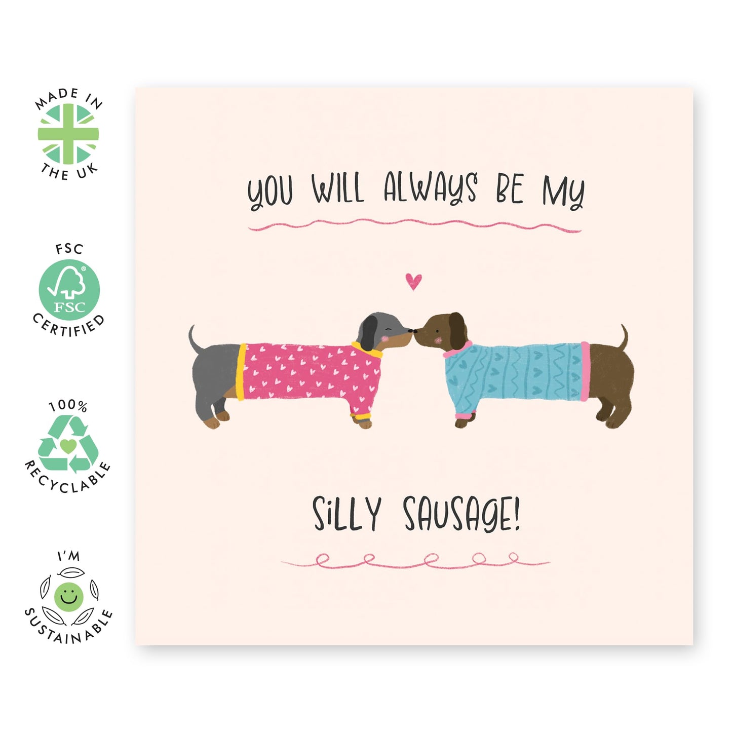 Funny Love Card - 'You Will Always Be My Silly Sausage' Adorable Dachshund Design - Valentine's Day or Anniversaries Gifts for Him, Her, Wife, Husband, Boyfriend, Girlfriend - Blank Inside