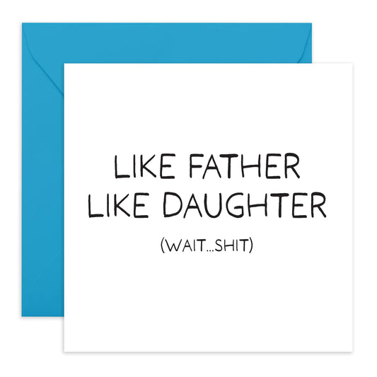 Birthday Card Dad From Daughter - Like Father Like Daughter Wait Shit - Father's Day Cards For Men Papa Pop Daddy - Dad Card - Hilarious Gift For Him - Comes With Stickers By Central 23